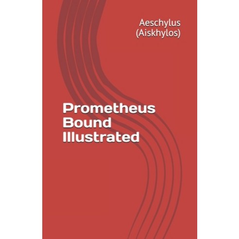 Prometheus Bound Illustrated Paperback, Independently Published, English, 9798702922621