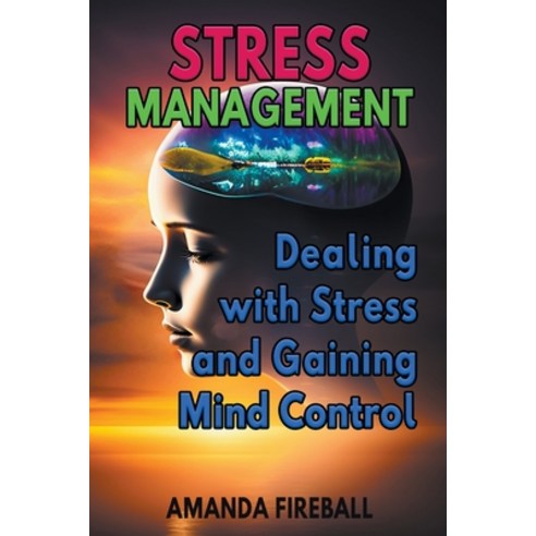 (영문도서) Stress Management: Dealing with Stress and Gaining Mind Control Paperback, Online Trendy Store, English, 9798215756867