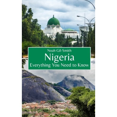 (영문도서) Nigeria: Everything You Need to Know Paperback, Independently Published, English, 9798864736678