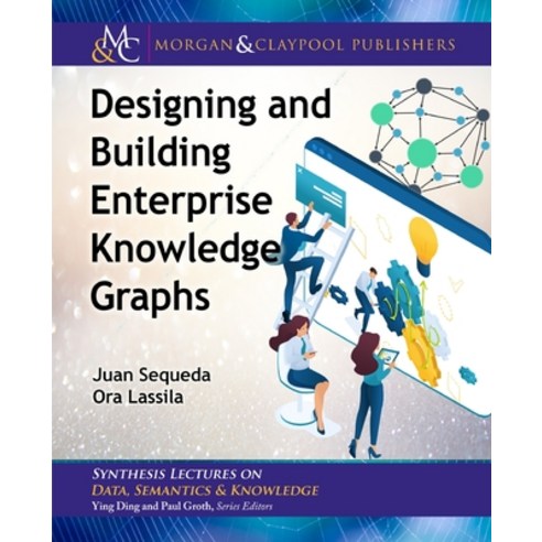 (영문도서) Designing and Building Enterprise Knowledge Graphs Paperback, Morgan & Claypool, English, 9781636391748