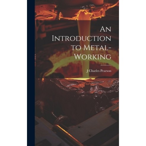 (영문도서) An Introduction to Metal-Working Hardcover, Legare Street Press, English, 9781020047305