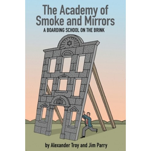 (영문도서) The Academy of Smoke and Mirrors: A Boarding School on the Brink Paperback, Lion of Judah Press, English, 9798988235804