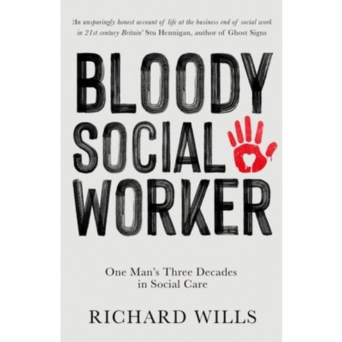 (영문도서) Bloody Social Worker: One Man''s Three Decades in Social Care Paperback, Thinkwell Books UK, English, 9781739668129