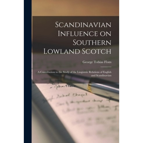 (영문도서) Scandinavian Influence on Southern Lowland Scotch: A contribution to the study of the linguis... Paperback, Legare Street Press, English, 9781017294101