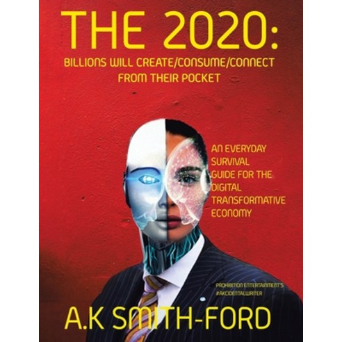 (영문도서) The 2020''s: Billions will create/consume/connect from their pocket Paperback, Akcidentalwriter, English, 9781737614906