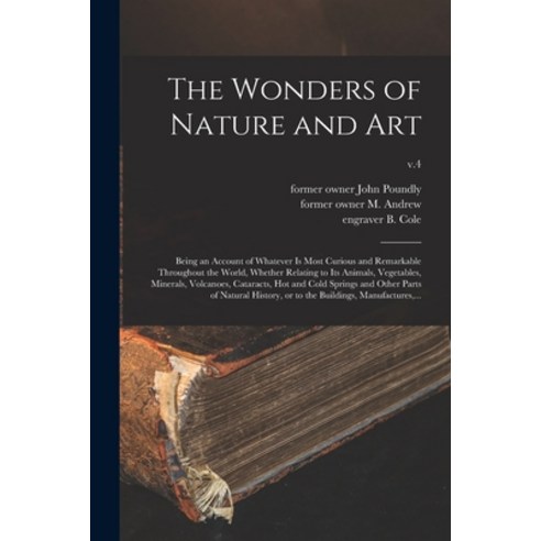 (영문도서) The Wonders of Nature and Art: Being an Account of Whatever is Most Curious and Remarkable Th... Paperback, Legare Street Press, English, 9781014678904