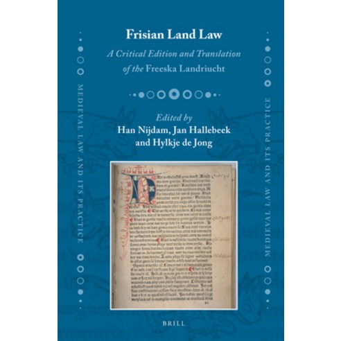 (영문도서) Frisian Land Law: A Critical Edition and Translation of the Freeska Landriucht Hardcover, Brill, English, 9789004514713