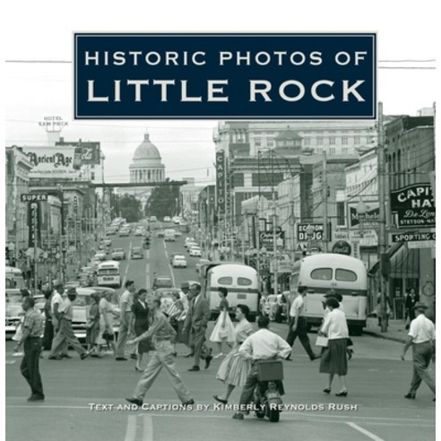 (영문도서) Historic Photos of Little Rock Hardcover, Turner, English, 9781683369660