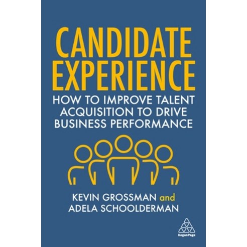 (영문도서) Candidate Experience: How to Improve Talent Acquisition to Drive Business Performance Paperback, Kogan Page, English, 9781398605336