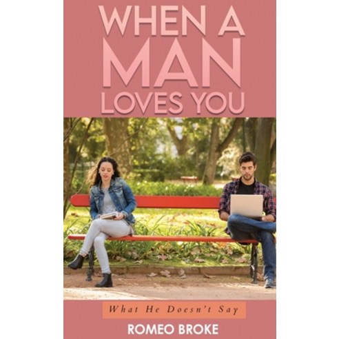 (영문도서) When a Man Loves You: What He Doesn''t Say Hardcover, Grovehouse Press LLC, English, 9781957776712