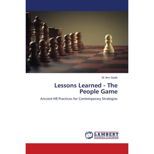 (영문도서) Lessons Learned - The People Game Paperback, LAP Lambert Academic Publis..., English, 9786203409215