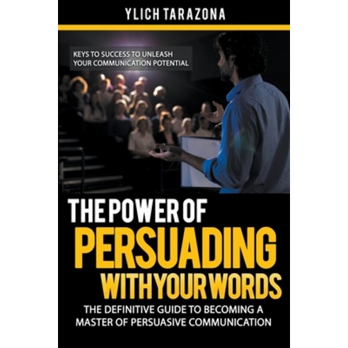 (영문도서) The Power of Persuading with Your Words Paperback, Ylich Eduard Tarazona Gil, English, 9798223331285
