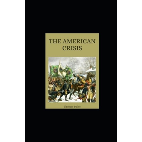 The American Crisis illustrated Paperback, Independently Published, English, 9798739262448