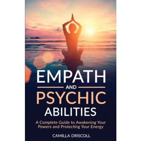 (영문도서) Empath and Psychic Abilities: A Complete Guide to Awakening Your Powers and Protecting Your E... Paperback, Color Questopia, English, 9781954883710
