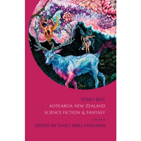 (영문도서) Year''s Best Aotearoa New Zealand Science Fiction and Fantasy: Volume 4 Paperback, Paper Road Press Ltd, English, 9781991150332