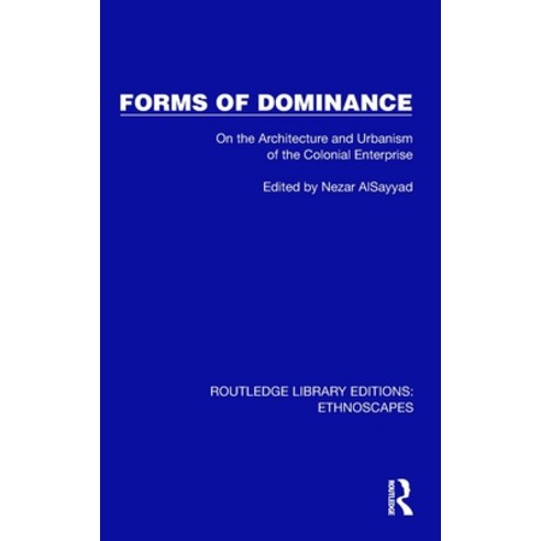 (영문도서) Forms of Dominance: On the Architecture and Urbanism of the Colonial Enterprise Hardcover, Routledge, English, 9781032841649