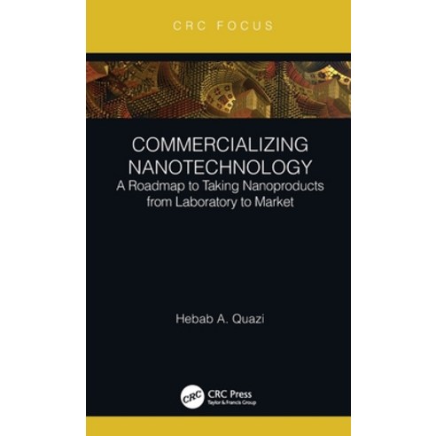Commercializing Nanotechnology: A Roadmap to Taking Nanoproducts from Laboratory to Market Hardcover, CRC Press, English, 9781138031913