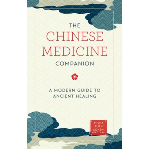 The Chinese Medicine Companion: A Modern Guide to Ancient Healing Hardcover, Fair Winds Press (MA), English, 9781592339891