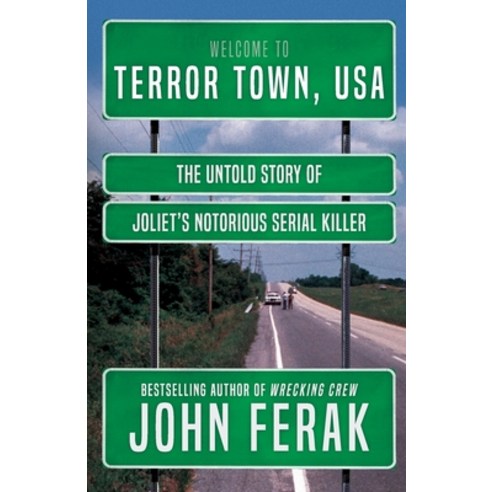 (영문도서) Terror Town USA: The Untold Story of Joliet''s Notorious Serial Killer Paperback, Wildblue Press, English, 9781952225680