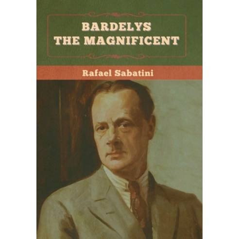 Bardelys the Magnificent Hardcover, Bibliotech Press, English, 9781636375014