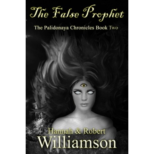(영문도서) The False Prophet: The Palidonaya Chronicles Book Two Paperback, Shorvista Publishing LLC, English, 9781734816426