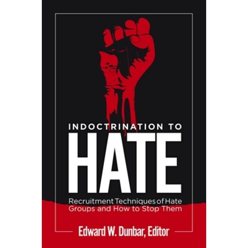 (영문도서) Indoctrination to Hate: Recruitment Techniques of Hate Groups and How to Stop Them Hardcover, Praeger, English, 9781440857003