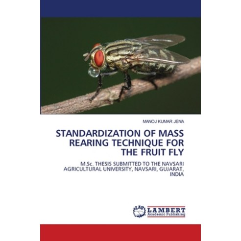 (영문도서) Standardization of Mass Rearing Technique for the Fruit Fly Paperback, LAP Lambert Academic Publis..., English, 9786206163459