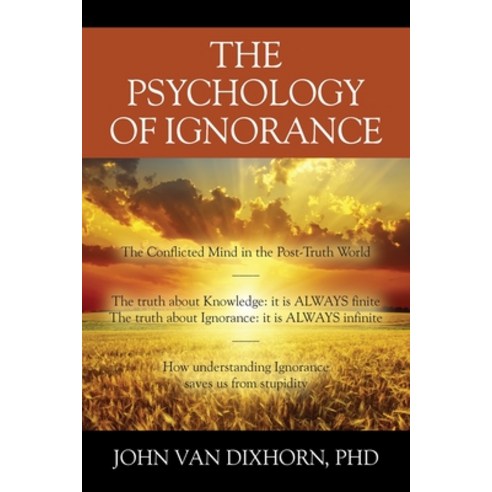 (영문도서) The Psychology of Ignorance: The Conflicted Mind in the Post-Truth World Paperback, New Amsterdam Press, English, 9798218956318