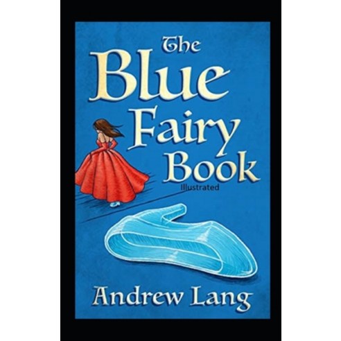 The Blue Fairy Book illustrated Paperback, Independently Published