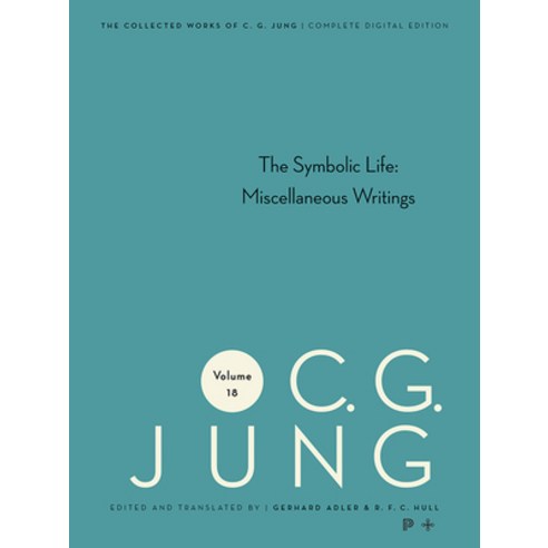 (영문도서) Collected Works of C. G. Jung Volume 18: The Symbolic Life: Miscellaneous Writings Paperback, Princeton University Press, English, 9780691259420