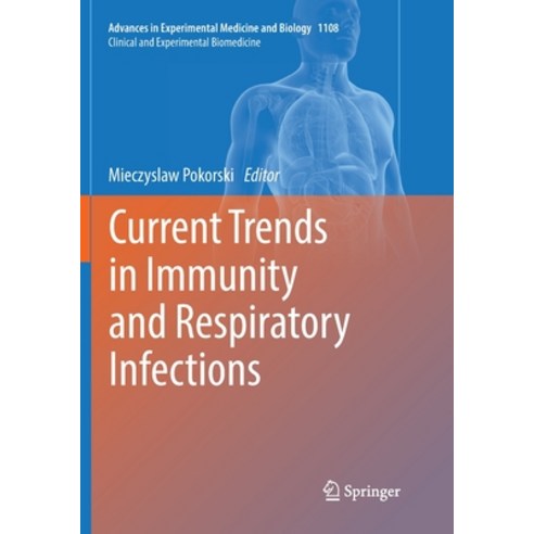 (영문도서) Current Trends in Immunity and Respiratory Infections Paperback, Springer, English, 9783030131890