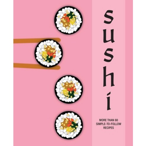 (영문도서) Sushi: More Than 60 Simple-To-Follow Recipes Hardcover, Ryland Peters & Small, English, 9781788795821