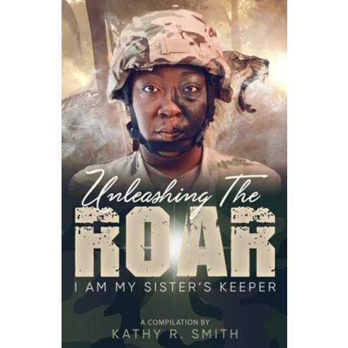Unleashing the Roar: I Am My Sister''s Keeper Paperback, Chandelier Transformations, English, 9780578657318