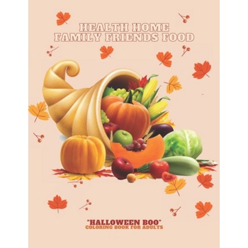 Health Home Family Friends Food: "HALLOWEEN BOO" Coloring Book for Adults Large Print Carving Pump... Paperback, Independently Published