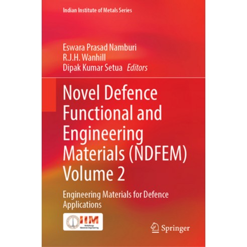 (영문도서) Novel Defence Functional and Engineering Materials (Ndfem) Volume 2: Engineering Materials fo... Hardcover, Springer, English, 9789819997947