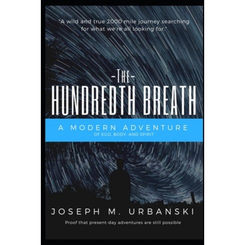 (영문도서) The Hundredth Breath: A modern adventure of ego body and spirit Paperback, Independently Published, English, 9781983341687