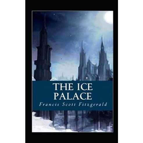 The Ice Palace Illustrated Paperback, Independently Published