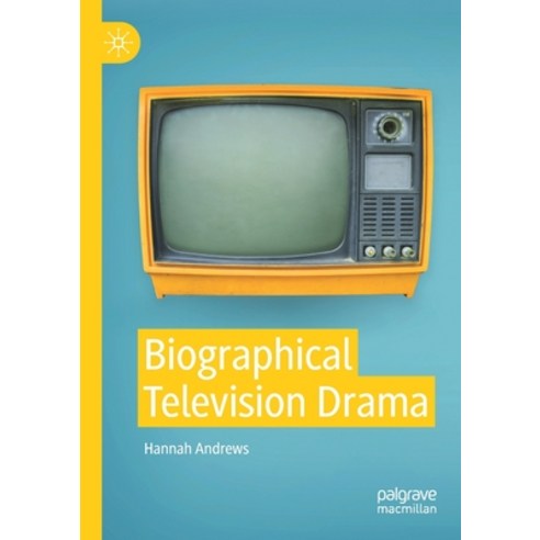 (영문도서) Biographical Television Drama Paperback, Palgrave MacMillan, English, 9783030646806