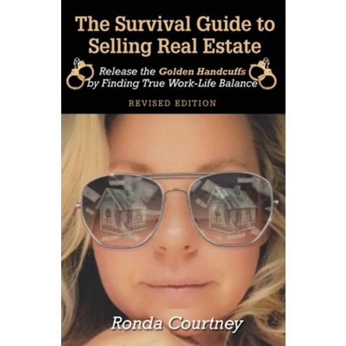 (영문도서) The Survival Guide to Selling Real Estate: Release the Golden Handcuffs by Find... Paperback, Sre Press, English, 9781734125016