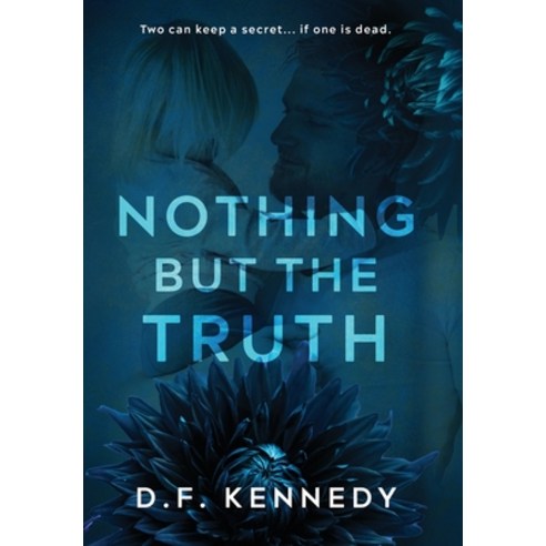 (영문도서) Nothing But The Truth Hardcover, Df Kennedy, English, 9798986064383