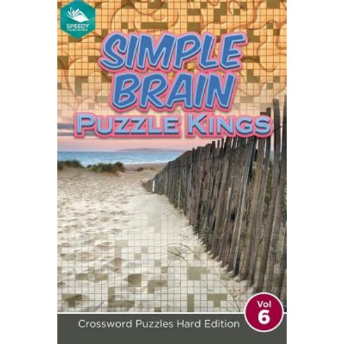 Simple Brain Puzzle Kings Vol 6: Crossword Puzzles Hard Edition Paperback, Speedy Publishing LLC, English, 9781682802984