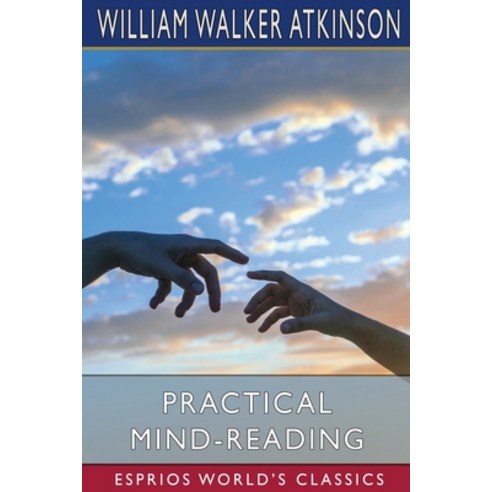 (영문도서) Practical Mind-Reading (Esprios Classics) Paperback, Blurb, English, 9798211606678