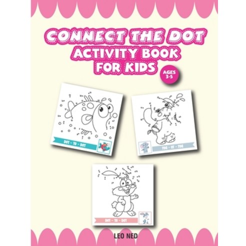 Activity Book for Kids Ages 3-5 connect the dot: Challenging and Fun Dot to Dot Puzzle for Kids Tod... Paperback, Independently Published, English, 9798700859967