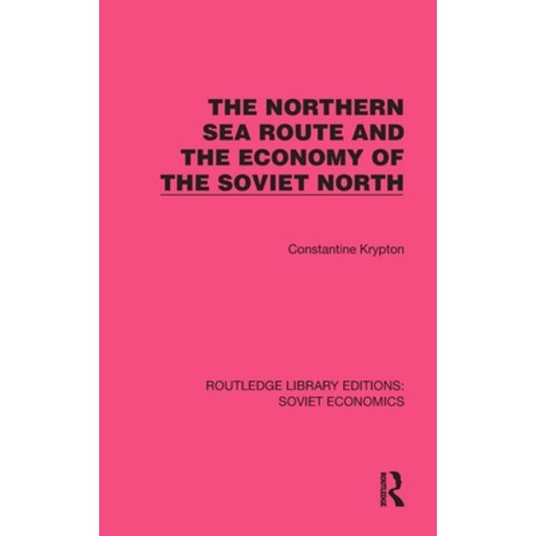 (영문도서) The Northern Sea Route and the Economy of the Soviet North Hardcover, Routledge, English, 9781032490205