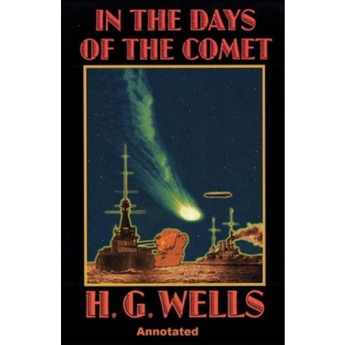 In the Days of the Comet Annotated Paperback, Independently Published, English, 9798734069905