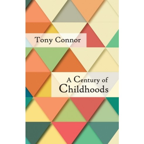 (영문도서) A Century of Childhoods Paperback, Kin Press, English, 9780998929354