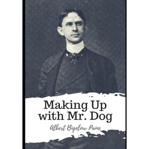 Making Up with Mr. Dog Paperback, Independently Published, English, 9798594605312