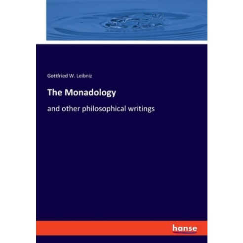 (영문도서) The Monadology: and other philosophical writings Paperback, Hansebooks, English, 9783348099561