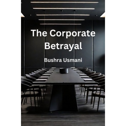 (영문도서) The Corporate Betrayal Paperback, Independently Published, English, 9798865815198