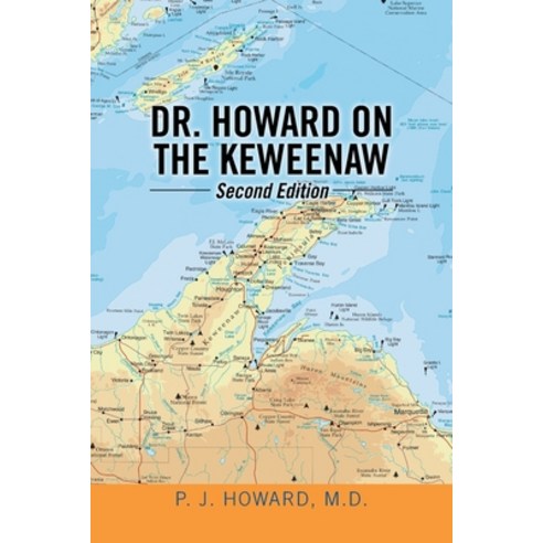 (영문도서) Dr. Howard on the Keweenaw: Second Edition Paperback, Xlibris Us, English, 9781796081787